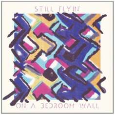 Виниловая пластинка Still Flyin&apos; - On A Bedroom Wall Highline Records