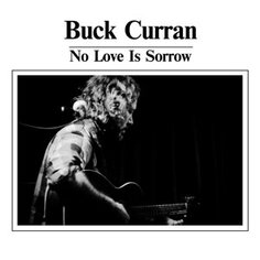 Виниловая пластинка Buck Curran - No Love Is Sorrow Esp Disk Ltd