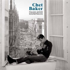 Виниловая пластинка Baker Chet - Italian Movie Soundtracks Waxtime