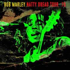 Виниловая пластинка Bob Marley - Natty Dread Tour &apos;75 Vivere