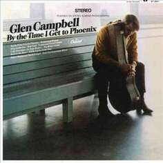 Виниловая пластинка Glen Campbell - By the Time I Get to Phoenix EMI Music