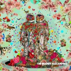 Виниловая пластинка Brandy Alexanders - The Brandy Alexanders Gypsy Soul Records