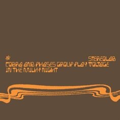 Виниловая пластинка Stereolab - Cobra And Phases Group Play Voltage In The Milky Night (Expanded Edition) (Remastered) Warp