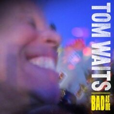 Виниловая пластинка Waits Tom - Bad As Me (Remastered) Epitaph