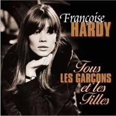 Виниловая пластинка Hardy Francoise - Tous Les Garcons Et Les Filles Vinyl Passion