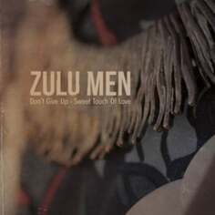 Виниловая пластинка Zulu Men - Don&apos;t Give Up/Sweet Touch of Love Vinilos Enlace Funk