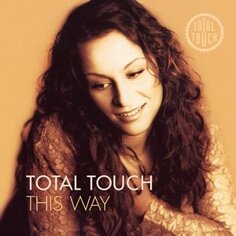 Виниловая пластинка Total Touch - TOTAL TOUCH This Way LP Music ON Vinyl