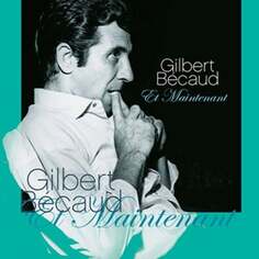 Виниловая пластинка Becaud Gilbert - Et Maintenant (Limited Edition - Remastered) Vinyl Passion