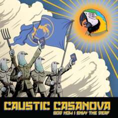 Виниловая пластинка Caustic Casanova - God How I Envy the Deaf Magnetic Eye Records