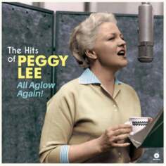 Виниловая пластинка Peggy Lee - All Aglow Again! The Hits of Peggy Lee Waxtime