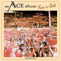 Виниловая пластинка Ace - Five-A-Side NOT NOW Music