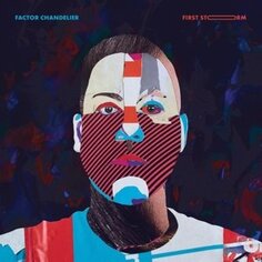 Виниловая пластинка Factor Chandelier - First Storm Fake Four Inc.