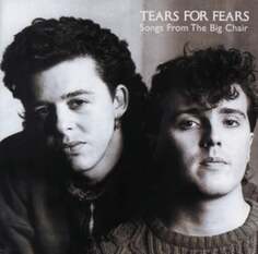Виниловая пластинка Tears for Fears - Songs From The Big Chair Universal Music Group