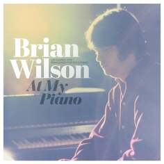 Виниловая пластинка Brian Wilson - At My Piano Decca Records