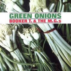 Виниловая пластинка Booker T. and The M.G.&apos;S - Green Onions Magic of Vinyl
