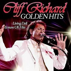 Виниловая пластинка Cliff Richard - Golden Hits - Living Doll &amp; More UK Hits ZYX Music