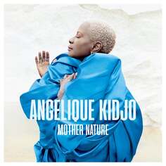 Виниловая пластинка Angelique Kidjo - Mother Nature Verve