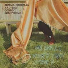 Виниловая пластинка Jemma Freeman and The Cosmic Something - Oh Really, What&apos;s That Then? Trapped Animal