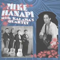 Виниловая пластинка Hanapi Mike - With Kalama&apos;s Quartet Mississippi Records