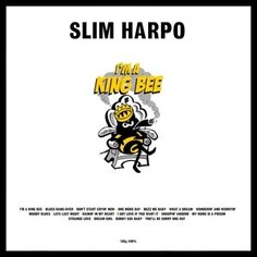 Виниловая пластинка Harpo Slim - I&apos;m a King Bee NOT NOW Music