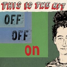 Виниловая пластинка This is the Kit - Off Off On Rough Trade Records