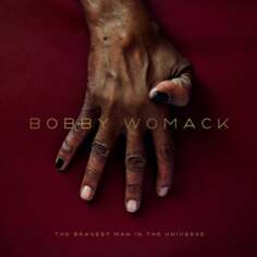 Виниловая пластинка Womack Bobby - The Bravest Man In The Universe XL Recordings