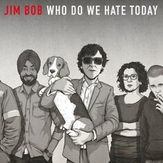 Виниловая пластинка Bob Jim - Who Do We Hate Today Cherry Red Records