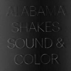 Виниловая пластинка Alabama Shakes - Sound &amp; Color Rough Trade Records