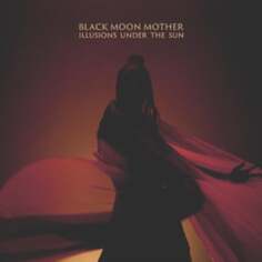 Виниловая пластинка Black Moon Mother - Illusions Under the Sun Petrichor