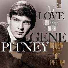 Виниловая пластинка Pitney Gene - Only Love Can Break a Heart / The Many Sides of Gene Pitney Vinyl Passion