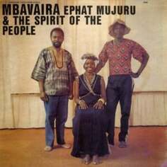 Виниловая пластинка Mujuru Ephat - Mbavaira Awesome Tapes From Africa