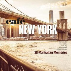Виниловая пластинка Various Artists - Cafe New York - 38 Manhattan Memories Vinyl Passion