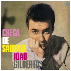 Виниловая пластинка Joao Gilberto - Chega De Saudade Waxtime