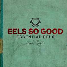 Виниловая пластинка Eels - EELS So Good: Essential EELS Volume 2 (2007-2020)