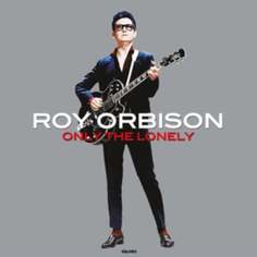 Виниловая пластинка Orbison Roy - Only the Lonely NOT NOW Music