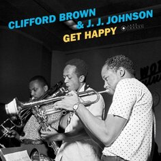 Виниловая пластинка Clifford &amp; J.J. Johnson Brown - Get Happy Jazz Images