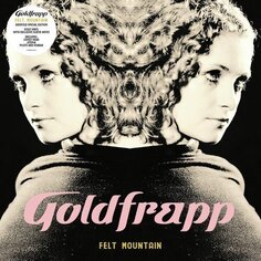 Виниловая пластинка Goldfrapp - Felt Mountain (2022 Edition) BMG Entertainment
