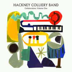 Виниловая пластинка Hackney Colliery Band - Collaborations Volume One Veki Records