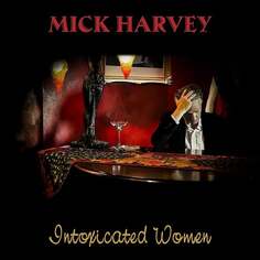 Виниловая пластинка Harvey Mick - Intoxicated Women Mute Records