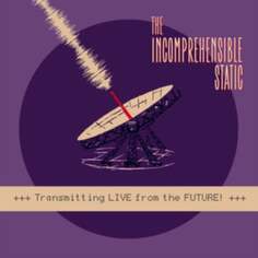 Виниловая пластинка Reckless Yes Records - The Incomprehensible Static - Transmitting LIVE from the FUTURE!