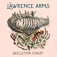 Виниловая пластинка The Lawrence Arms - Skeleton Coast Epitaph