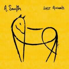 Виниловая пластинка Smyth A. - Last Animals Lover Records