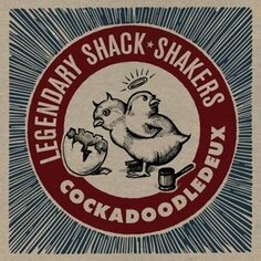 Виниловая пластинка Legendary Shack Shakers - Cockadoodledeux Alternative Tentacles