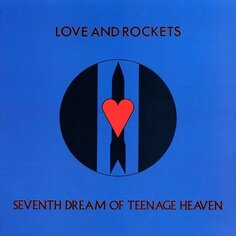 Виниловая пластинка Love and Rockets - Seventh Dream Of Teenage Heaven Beggars Banquet