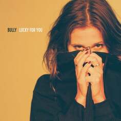 Виниловая пластинка Bully - Lucky For You Sub Pop Records
