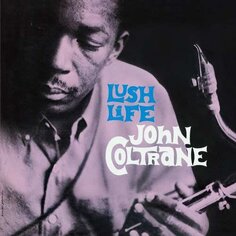 Виниловая пластинка Coltrane John - Lush Life Waxtime In Color
