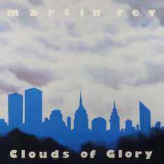 Виниловая пластинка Martin Rev - Clouds of Glory Bureau B