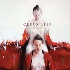 Виниловая пластинка Creux Lies - The Hearth Cleopatra Records
