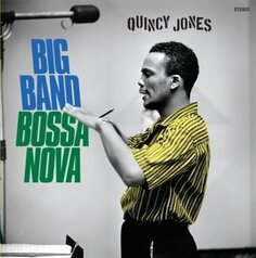 Виниловая пластинка Jones Quincy - Big Band Bossa Nova 20th Century Masterworks