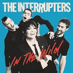 Виниловая пластинка The Interrupters - In The Wild Epitaph